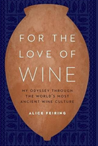 For the Love of Wine- My Odyssey through the World’s Most Ancient Wine Culture_book