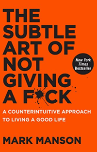 The Subtle Art of Not Giving a F*ck- A Counterintuitive Approach to Living a Good Life_Mark_Manson_Book