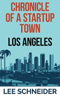 Chronicle of a Startup Town- Los Angeles+Book