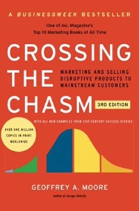 Crossing-the-Chasm-3rd-Edition_-Marketing-and-Selling-Disruptive-Products-to-Mainstream-Customers-Book
