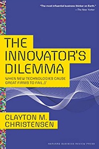 The Innovator’s Dilemma_ When New Technologies Cause Great Firms to Fail (Management of Innovation and Change) Book